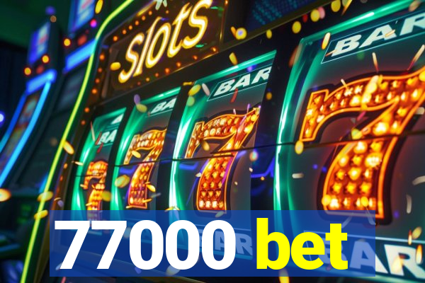 77000 bet